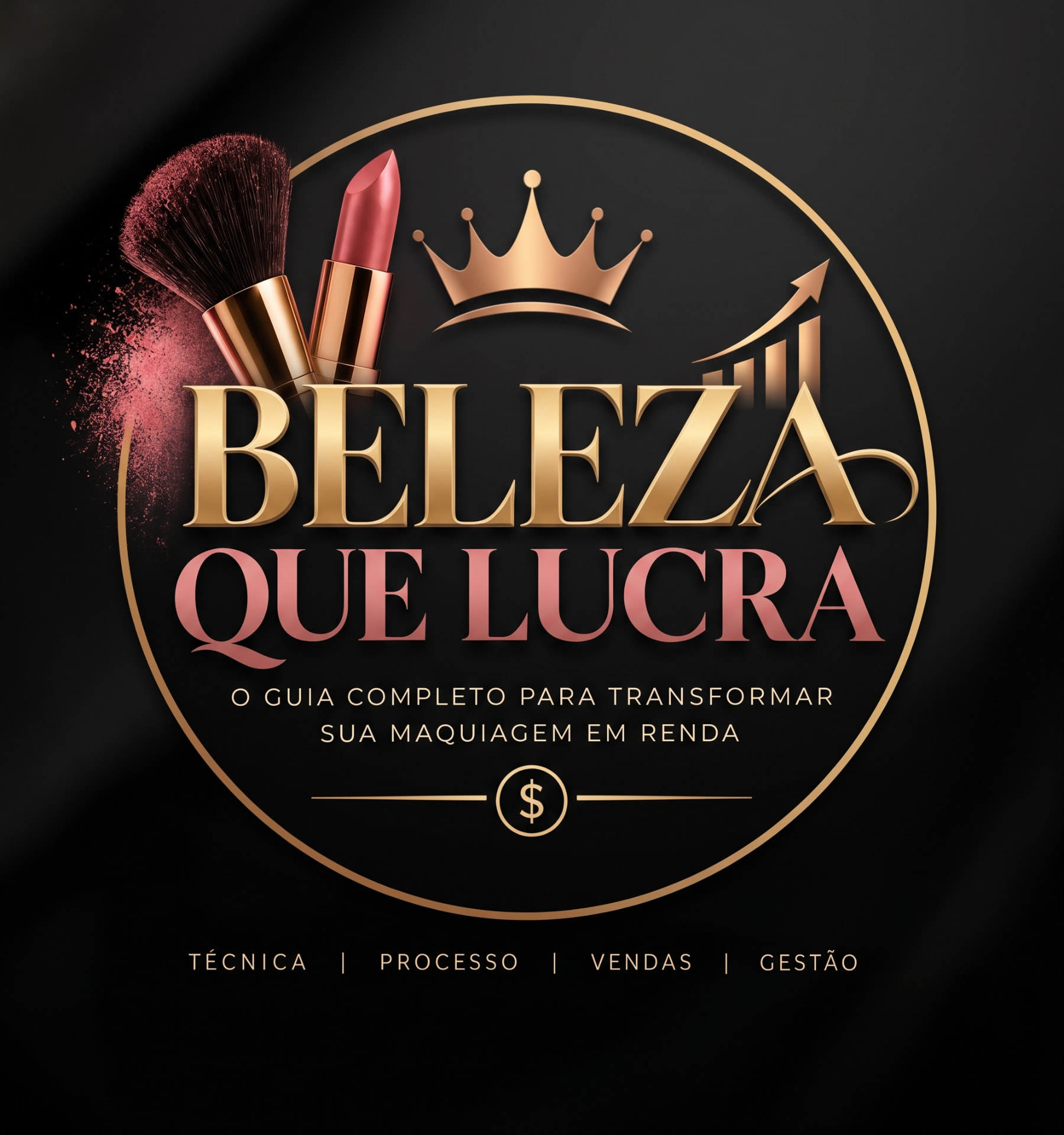 Capa do e-book Beleza que Lucra: o guia completo para transformar sua maquiagem em renda